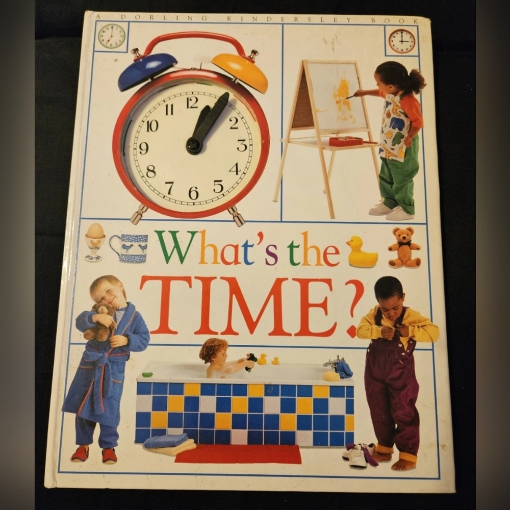 "What's The Time?" Dorling Kindersley Hardcover Book (1995)